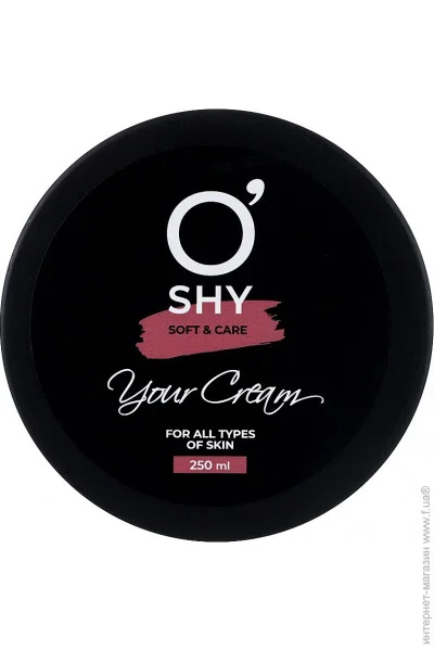 O'Shy  "O`shy" YOUR CREAM      , 250  (4820185226431)