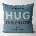      Presentville If you miss me hug this pillow    30x30  (3P_19L016)